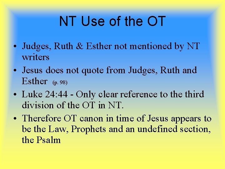 NT Use of the OT • Judges, Ruth & Esther not mentioned by NT