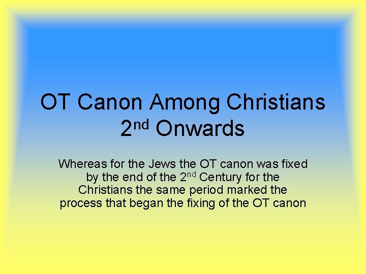 OT Canon Among Christians nd 2 Onwards Whereas for the Jews the OT canon