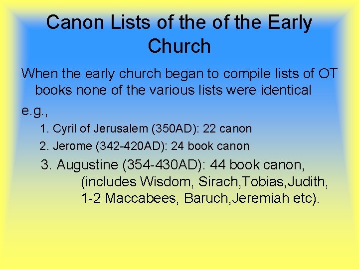 Canon Lists of the Early Church When the early church began to compile lists