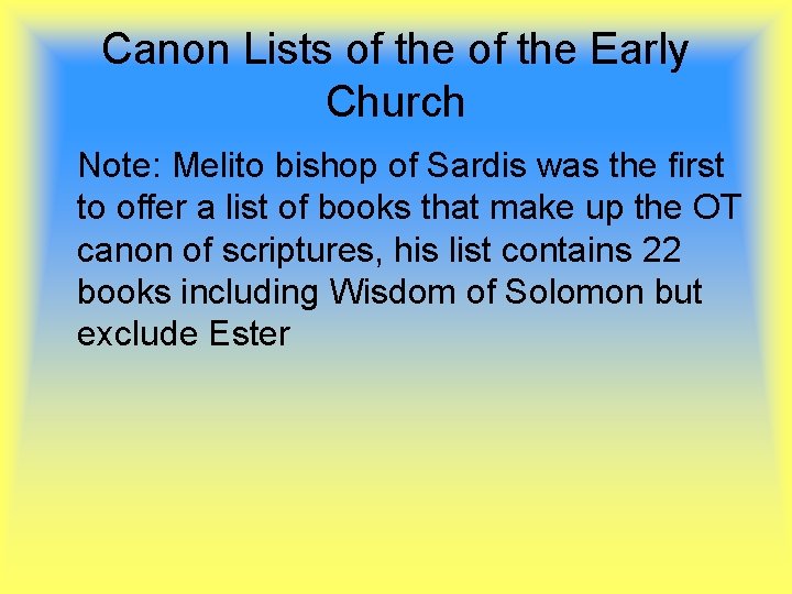 Canon Lists of the Early Church Note: Melito bishop of Sardis was the first