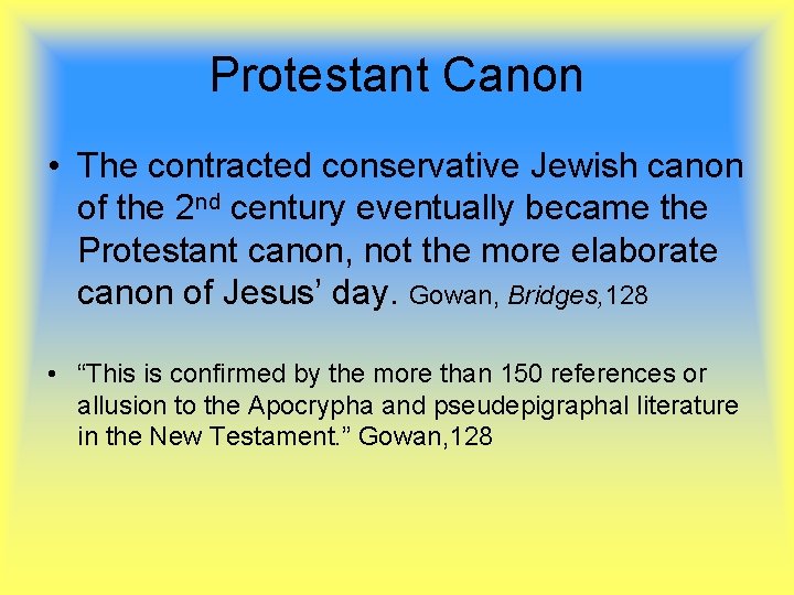 Protestant Canon • The contracted conservative Jewish canon of the 2 nd century eventually