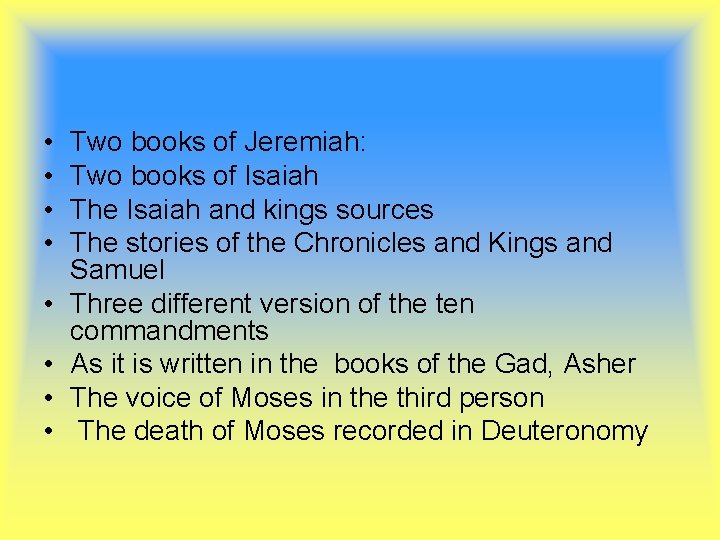  • • Two books of Jeremiah: Two books of Isaiah The Isaiah and