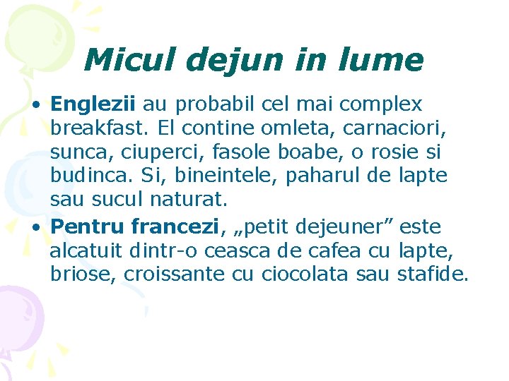 Micul dejun in lume • Englezii au probabil cel mai complex breakfast. El contine