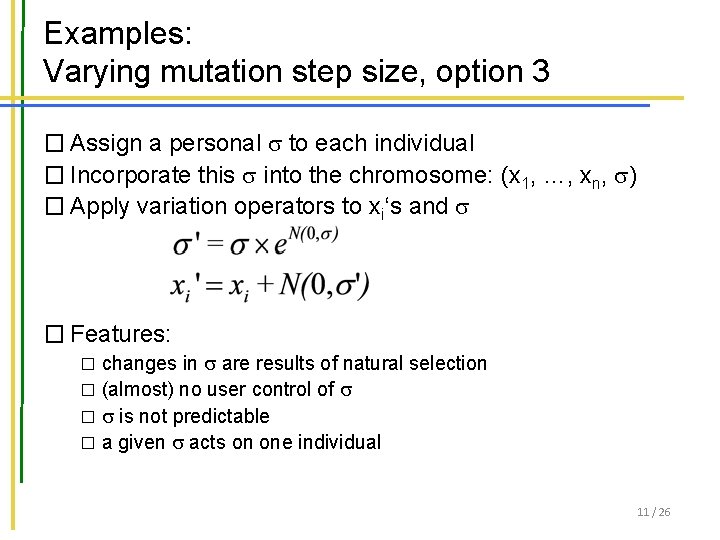 Examples: Varying mutation step size, option 3 � Assign a personal to each individual