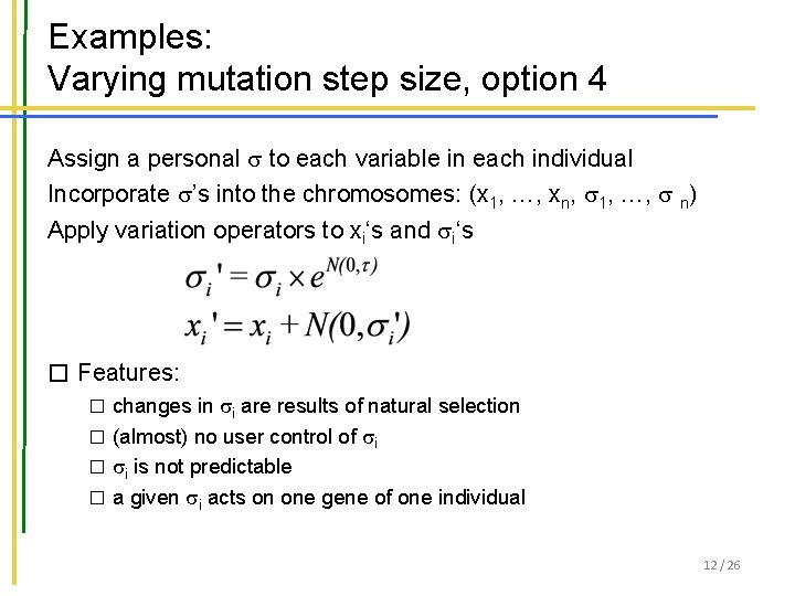 Examples: Varying mutation step size, option 4 Assign a personal to each variable in