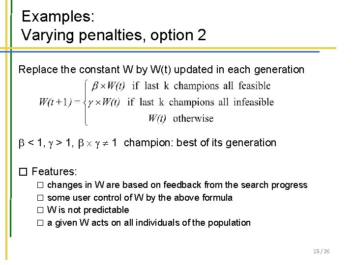 Examples: Varying penalties, option 2 Replace the constant W by W(t) updated in each