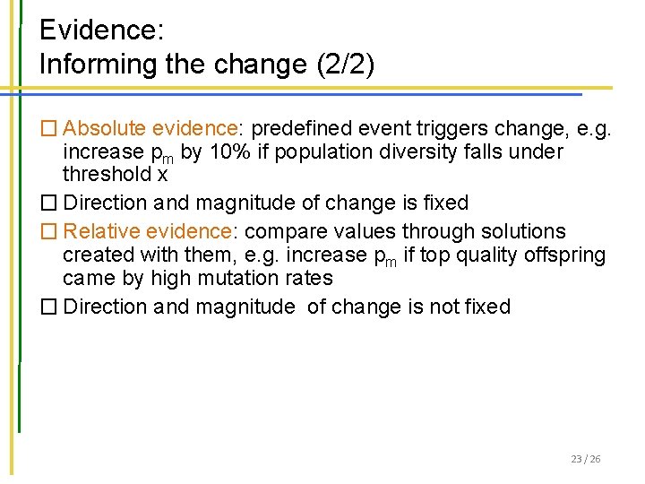 Evidence: Informing the change (2/2) � Absolute evidence: predefined event triggers change, e. g.
