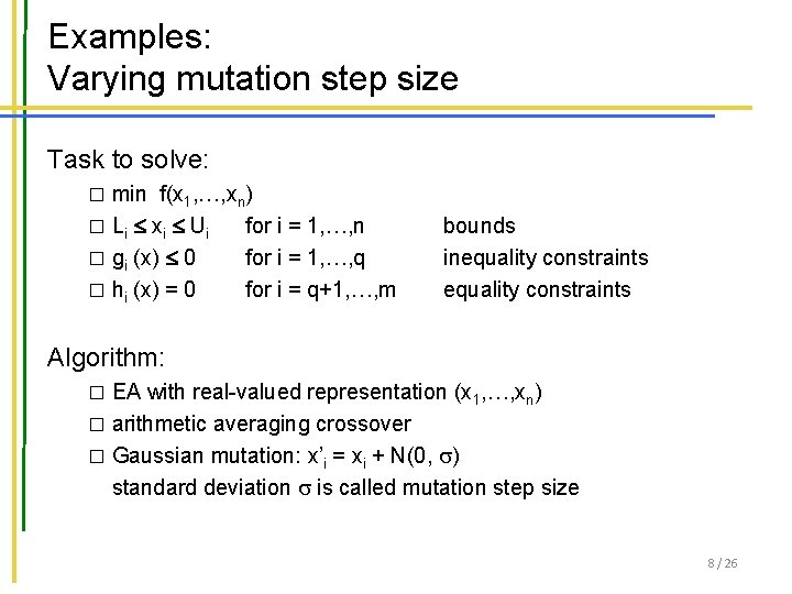Examples: Varying mutation step size Task to solve: � min f(x 1, …, xn)