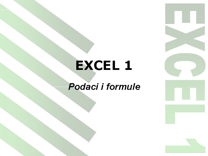 EXCEL 1 Podaci i formule 