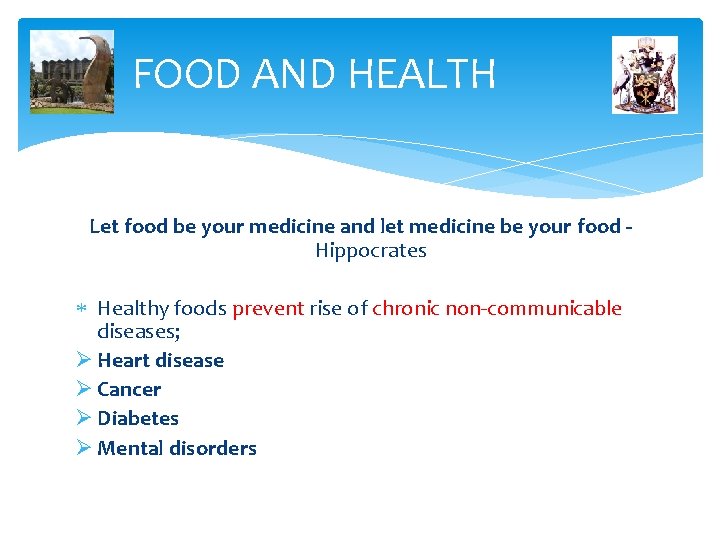 FOOD AND HEALTH Let food be your medicine and let medicine be your food