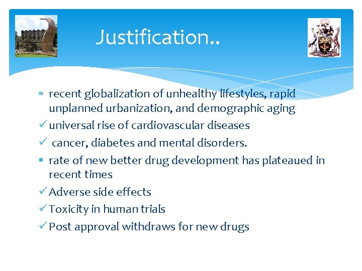 Justification. . recent globalization of unhealthy lifestyles, rapid unplanned urbanization, and demographic aging ü