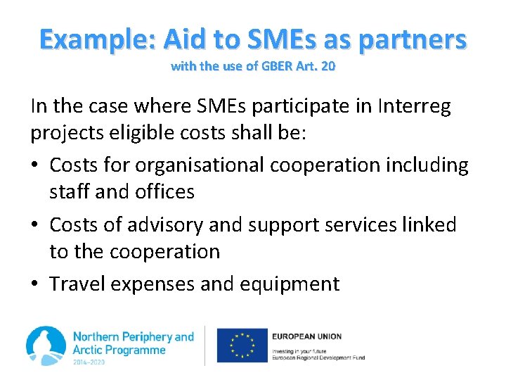 Example: Aid to SMEs as partners with the use of GBER Art. 20 In