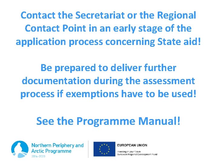 Contact the Secretariat or the Regional Contact Point in an early stage of the