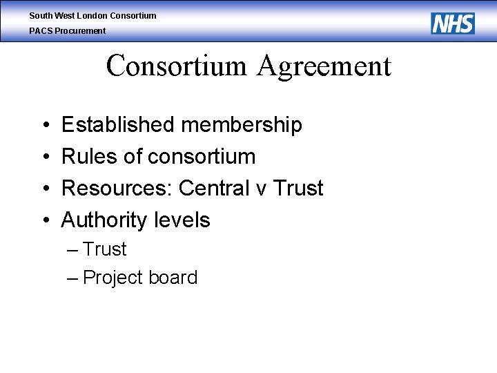 South West London Consortium PACS Procurement Consortium Agreement • • Established membership Rules of