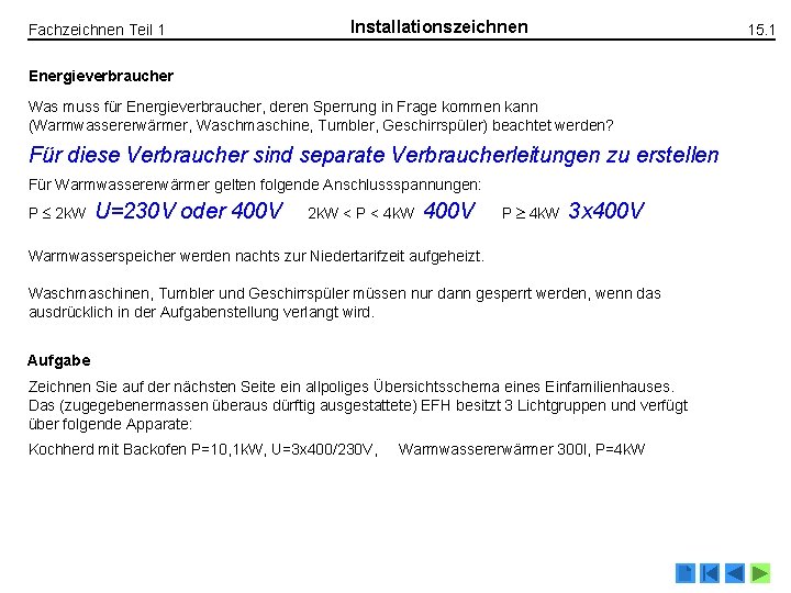 Fachzeichnen Teil 1 Installationszeichnen 15. 1 Energieverbraucher Was muss für Energieverbraucher, deren Sperrung in