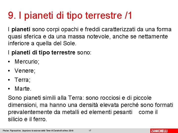 9. I pianeti di tipo terrestre /1 I pianeti sono corpi opachi e freddi