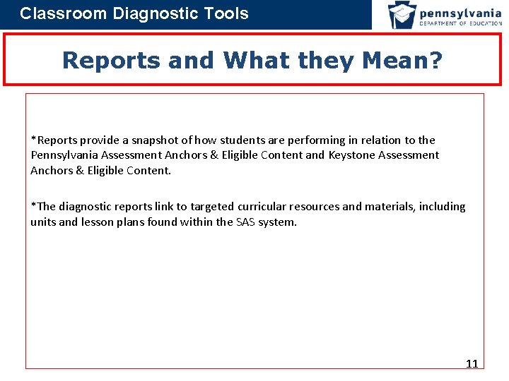 Classroom Diagnostic Tools Reports and What they Mean? *Reports provide a snapshot of how