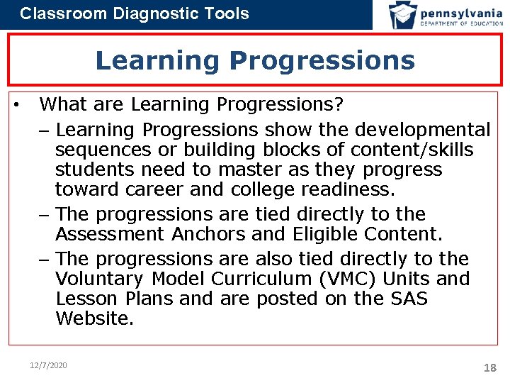 Classroom Diagnostic Tools Learning Progressions • What are Learning Progressions? – Learning Progressions show