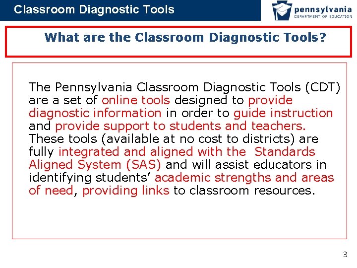 Classroom Diagnostic Tools What are the Classroom Diagnostic Tools? The Pennsylvania Classroom Diagnostic Tools