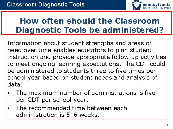 Classroom Diagnostic Tools How often should the Classroom Diagnostic Tools be administered? Information about