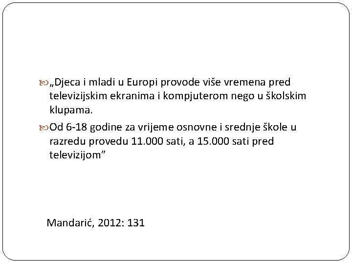  „Djeca i mladi u Europi provode više vremena pred televizijskim ekranima i kompjuterom