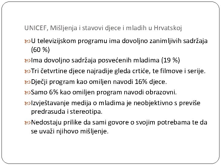 UNICEF, Mišljenja i stavovi djece i mladih u Hrvatskoj U televizijskom programu ima dovoljno