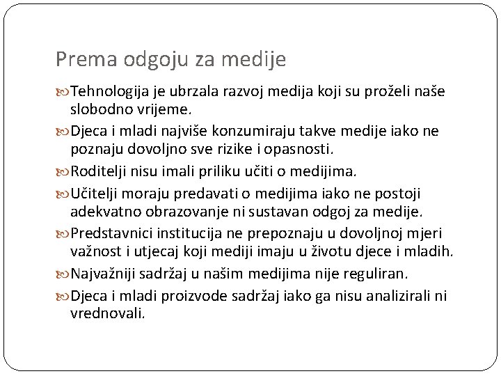 Prema odgoju za medije Tehnologija je ubrzala razvoj medija koji su proželi naše slobodno