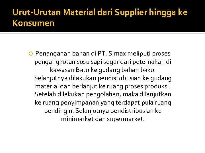 Urut-Urutan Material dari Supplier hingga ke Konsumen Penanganan bahan di PT. Simax meliputi proses