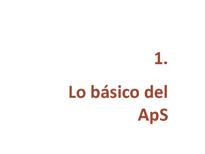 1. Lo básico del Ap. S 