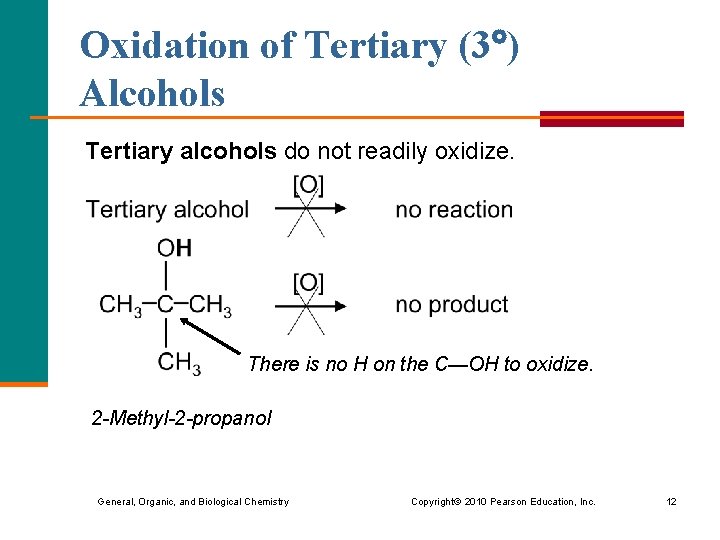 Oxidation of Tertiary (3 ) Alcohols Tertiary alcohols do not readily oxidize. There is