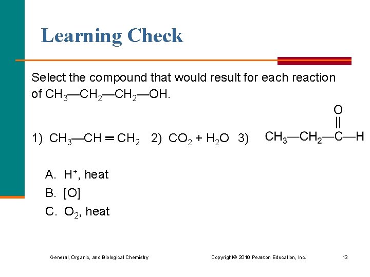 Learning Check Select the compound that would result for each reaction of CH 3—CH