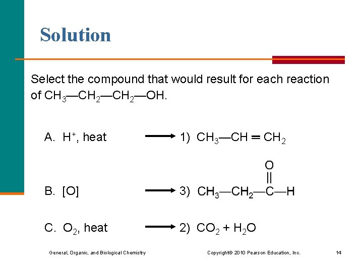 Solution Select the compound that would result for each reaction of CH 3—CH 2—OH.