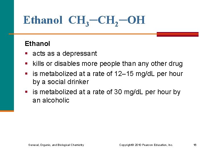 Ethanol CH 3─CH 2─OH Ethanol § acts as a depressant § kills or disables