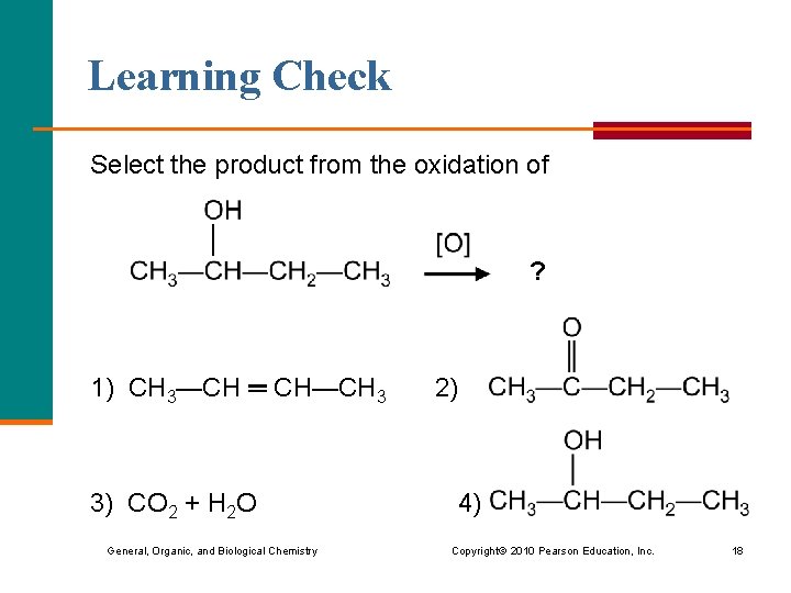 Learning Check Select the product from the oxidation of ? 1) CH 3—CH ═