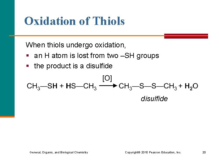 Oxidation of Thiols When thiols undergo oxidation, § an H atom is lost from