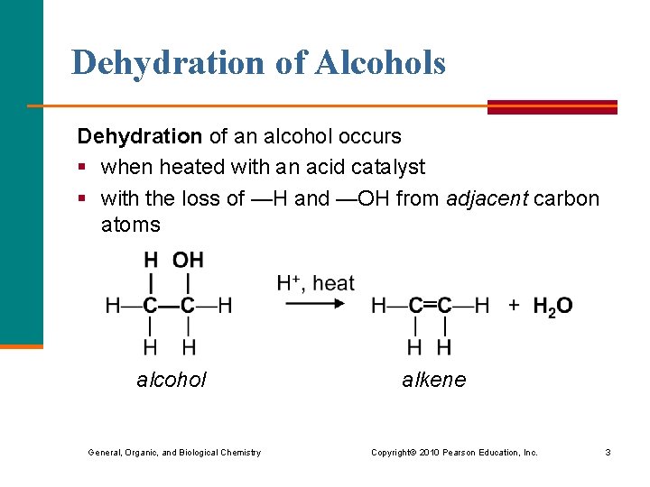 Dehydration of Alcohols Dehydration of an alcohol occurs § when heated with an acid