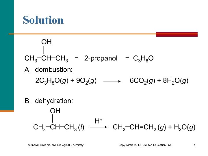 Solution A. dombustion: B. dehydration: General, Organic, and Biological Chemistry Copyright © 2010 Pearson