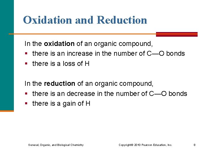 Oxidation and Reduction In the oxidation of an organic compound, § there is an