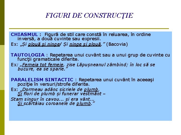 FIGURI DE CONSTRUCŢIE CHIASMUL : Figură de stil care constă în reluarea, în ordine FIGURI DE CONSTRUCŢIE CHIASMUL : Figură de stil care constă în reluarea, în ordine