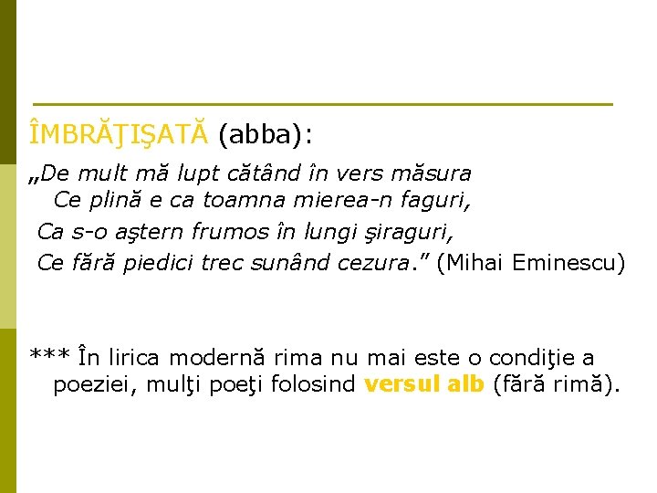 ÎMBRĂŢIŞATĂ (abba): „De mult mă lupt cătând în vers măsura Ce plină e ca ÎMBRĂŢIŞATĂ (abba): „De mult mă lupt cătând în vers măsura Ce plină e ca