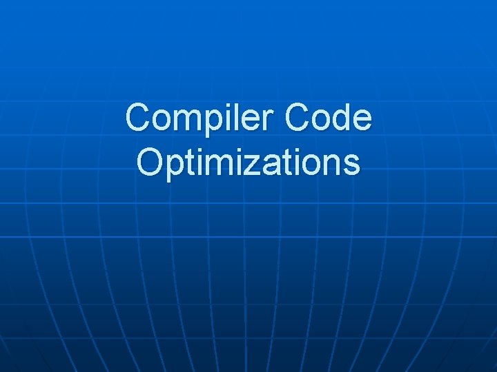 Compiler Code Optimizations 