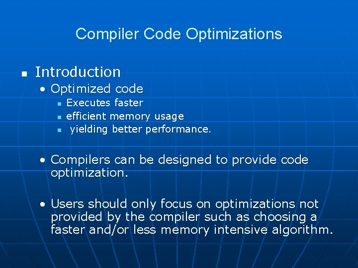 Compiler Code Optimizations n Introduction • Optimized code n n n Executes faster efficient