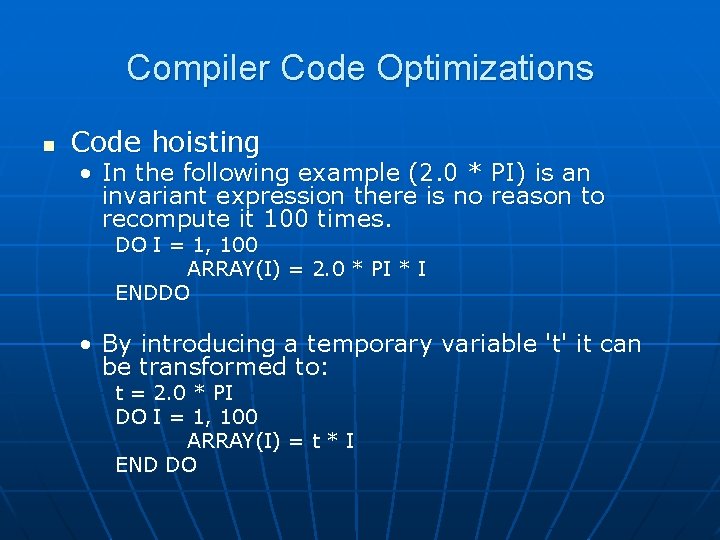 Compiler Code Optimizations n Code hoisting • In the following example (2. 0 *