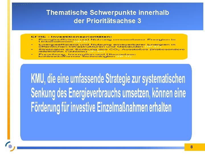 Thematische Schwerpunkte innerhalb der Prioritätsachse 3 8 