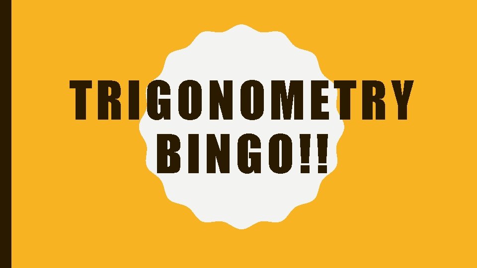 TRIGONOMETRY BINGO!! 