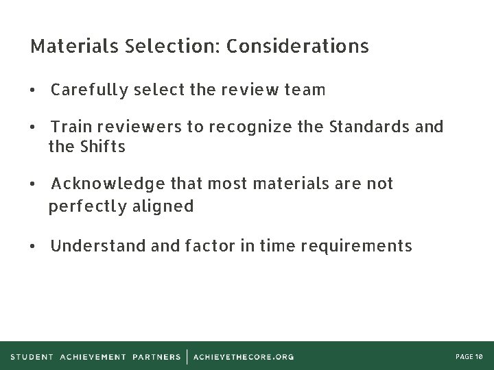 Materials Selection: Considerations • Carefully select the review team • Train reviewers to recognize