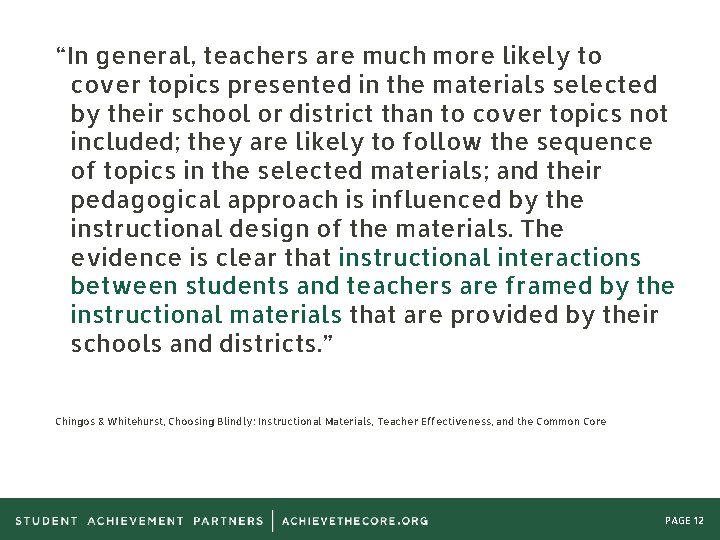 “In general, teachers are much more likely to cover topics presented in the materials