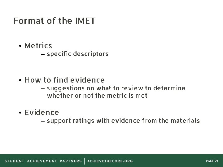 Format of the IMET • Metrics – specific descriptors • How to find evidence
