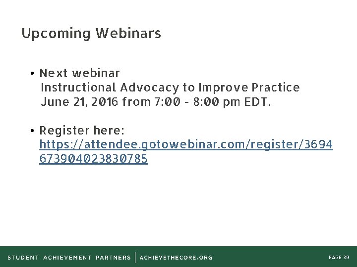 Upcoming Webinars • Next webinar Instructional Advocacy to Improve Practice June 21, 2016 from