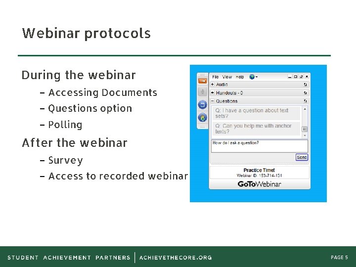 Webinar protocols During the webinar – Accessing Documents – Questions option – Polling After